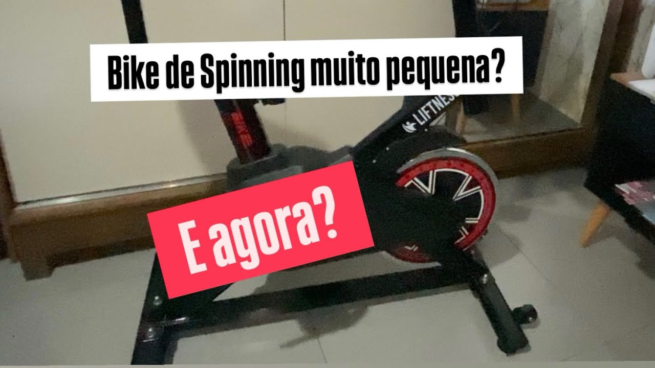Comprei uma Bike Spinning muito pequena. E agora? O que eu faço? Como resolver
