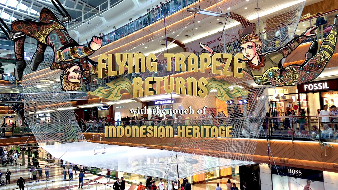 Full Show Flying Trapeze with the Touch of Indonesia Heritage at Pondok Indah Mall 2