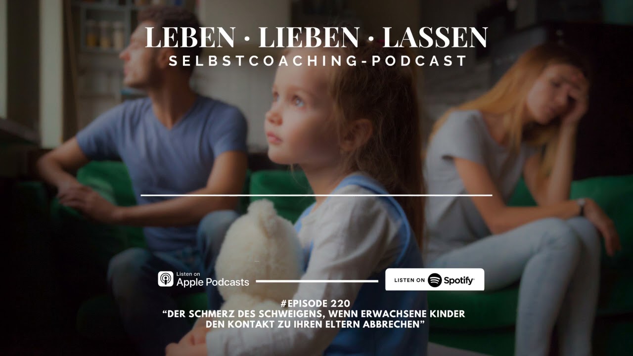 Der Schmerz des Schweigens, wenn erwachsene Kinder den Kontakt zu Ihren Eltern abbrechen (Podcast)