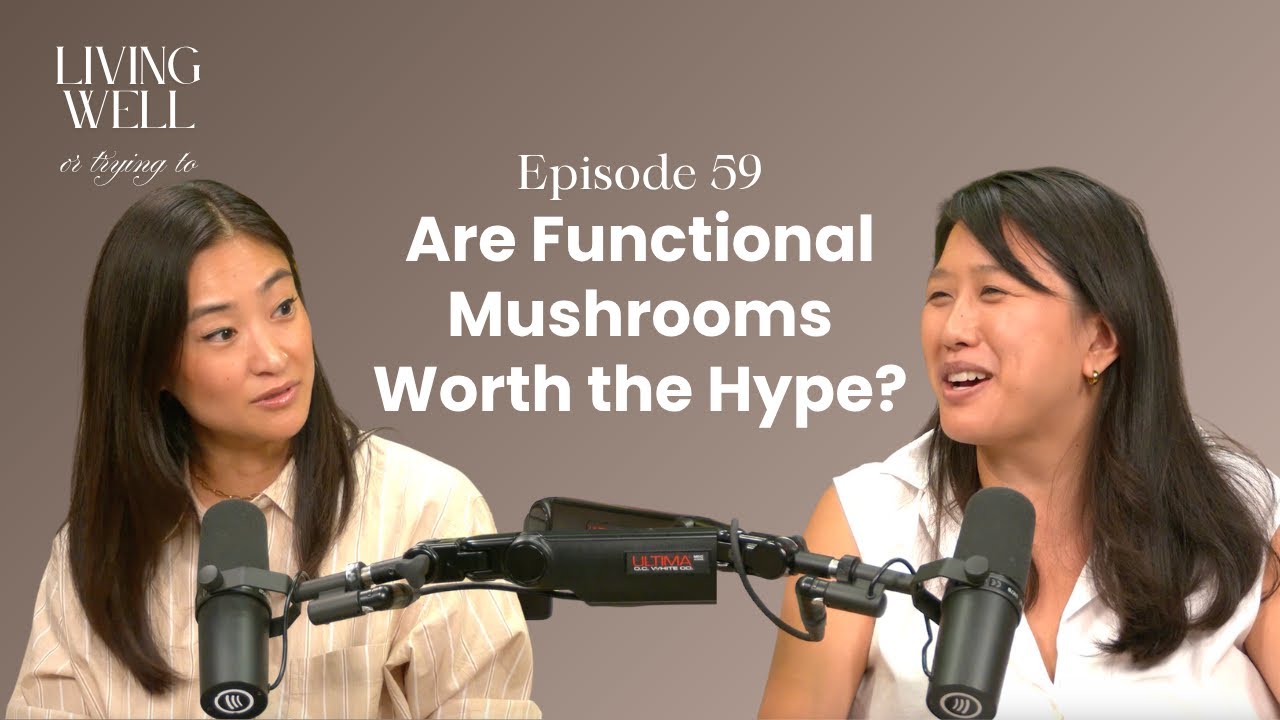 Episode 59: Are Functional Mushrooms Really Worth the Hype? with Dr. Julie Huang of NOON