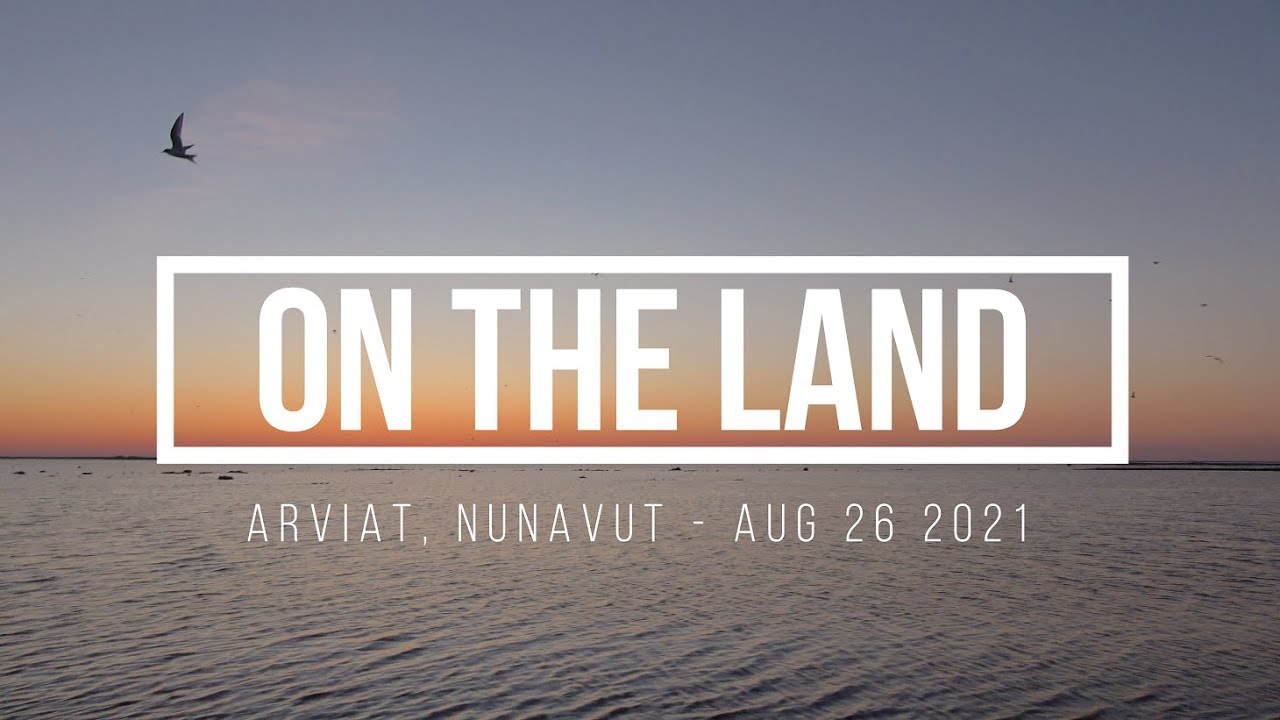 Arviat, Nunavut - On The Land