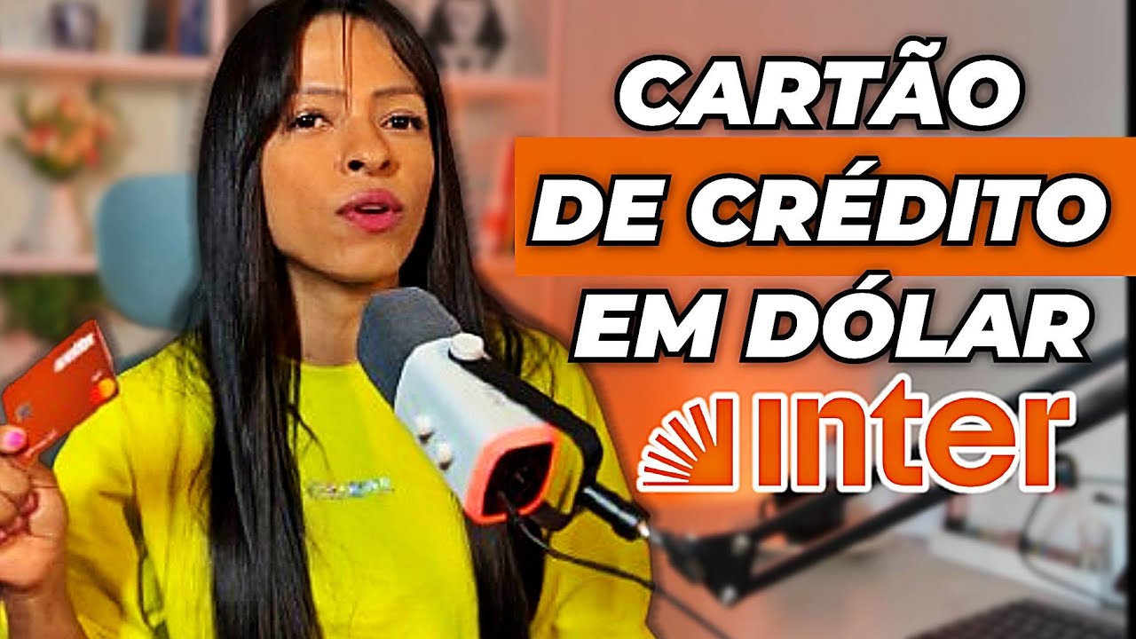 O Cart&atilde;o em D&Oacute;LAR do Banco Inter VALE A PENA? Descubra Agora!
