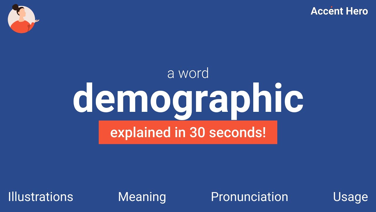 DEMOGRAPHIC - Meaning and Pronunciation
