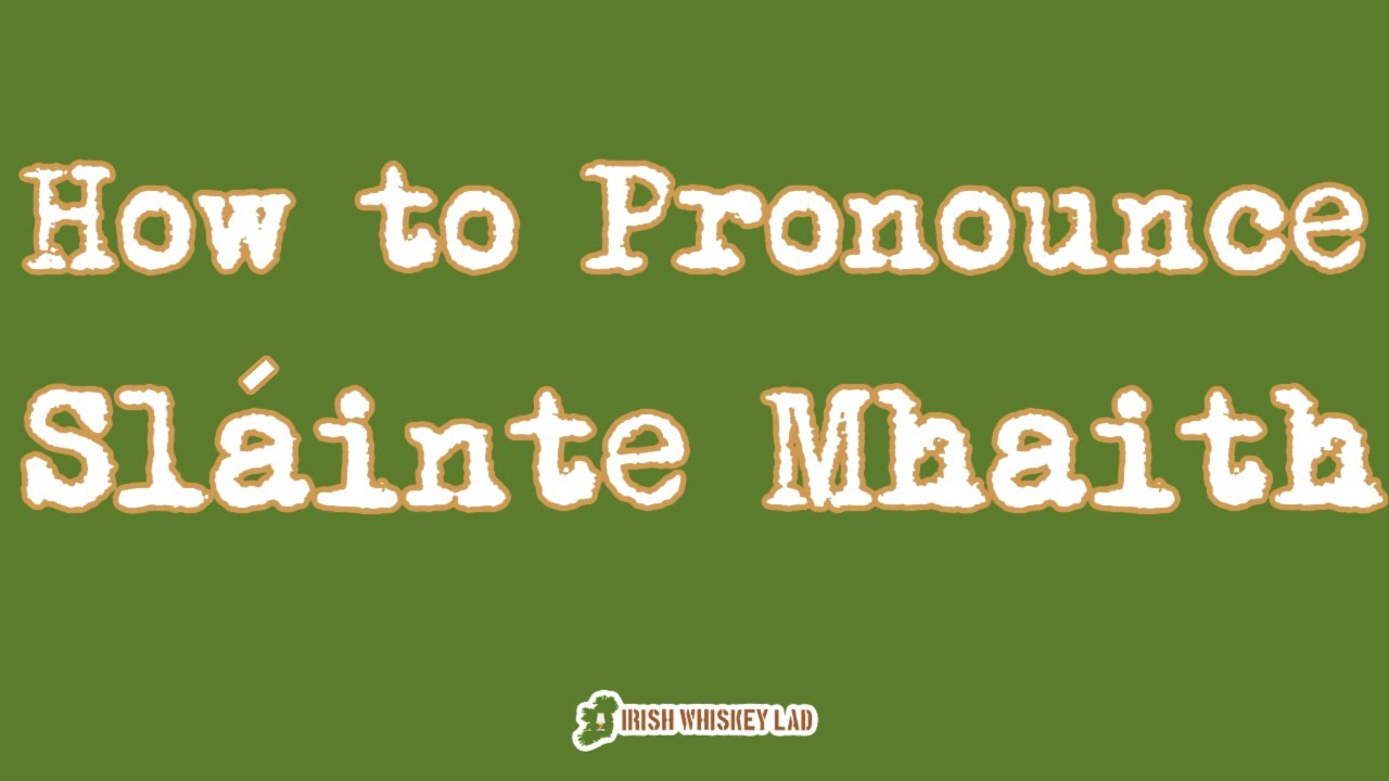 ☘️ How to Pronounce Sl&aacute;inte Mhaith - How to Say To Your Good Health in Irish Gaelic