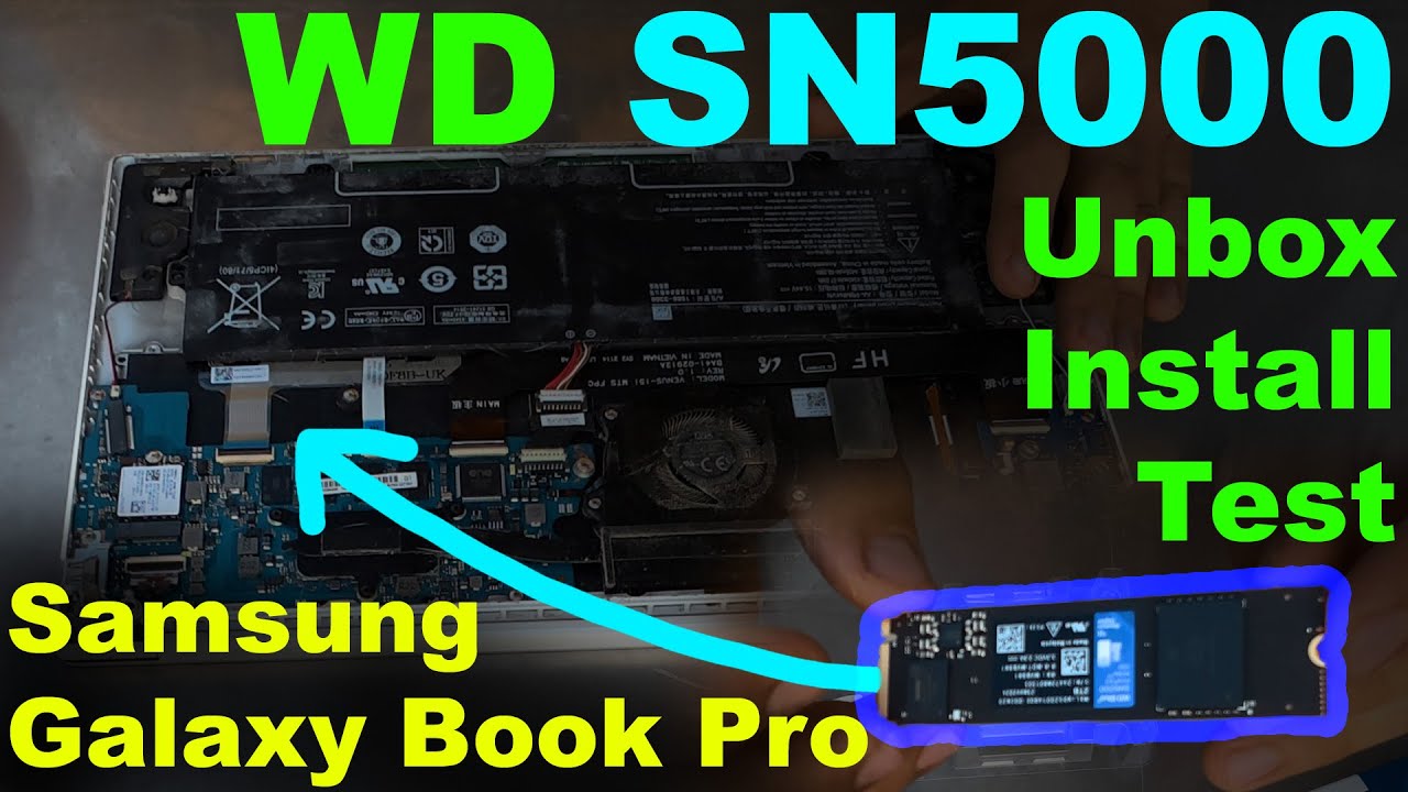 Samsung Galaxy Book Pro: Unbox, Installation, Testing of WD SN5000 2TB