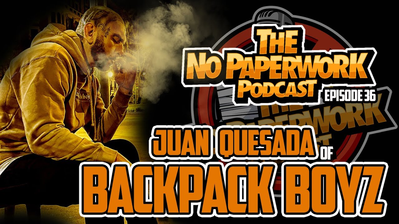 No PaperWork Podcast episode 36 with Juan Quesada of the Backpack Boyz