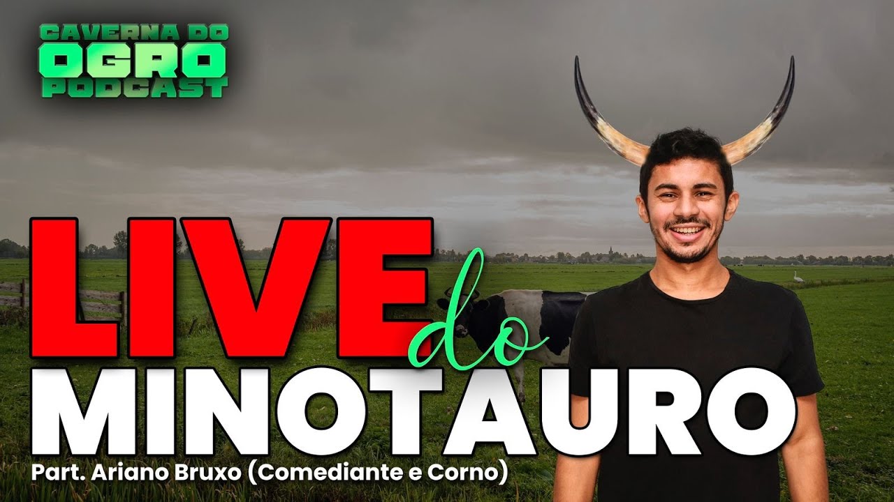 LIVE DO MINOTAURO - PART. ARIANO BRUXO - CAVERNA DO OGRO PODCAST