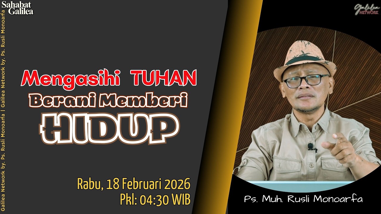 Mengasihi TUHAN Berani Memberi HIDUP || Ps. M. Rusli Monoarfa || SG  - Rabu, 18/02/2026