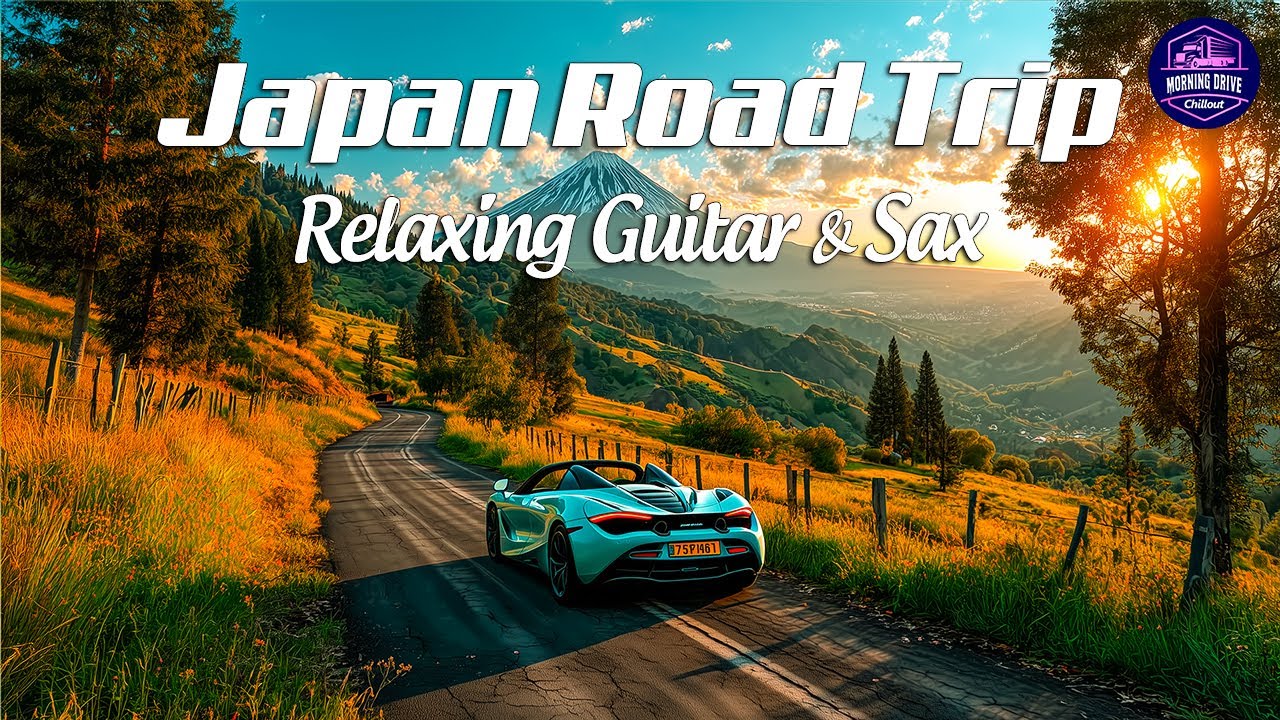 Peaceful Japanese Morning Drive 🌿 Guitar & Sax Relaxing Instrumental Music for Focus and Relaxation