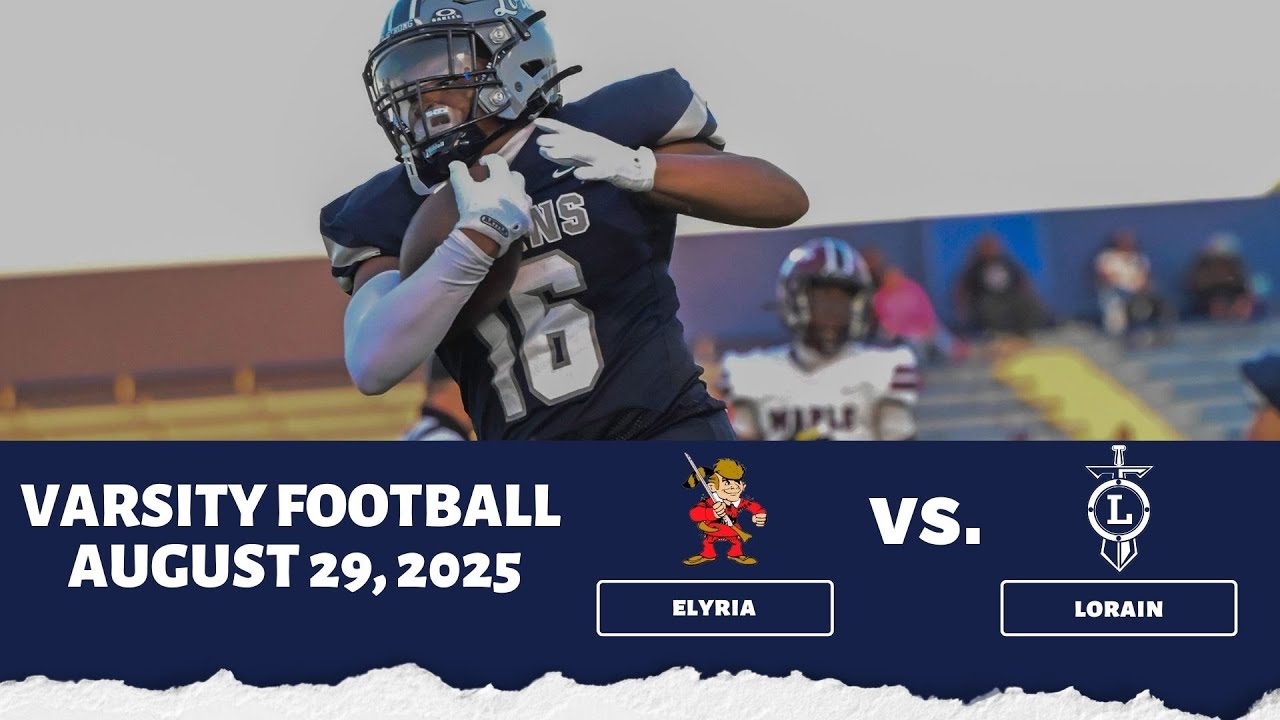 LIVE! Lorain High School Varsity Football vs. Elyria 8/29/2025
