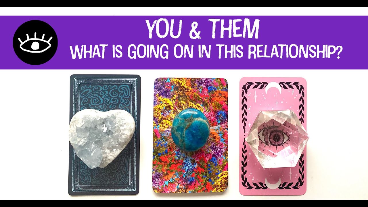 Pick a Card YOU & THEM What is going on between you? Love Relationship Soulmate Twin Flame Ex