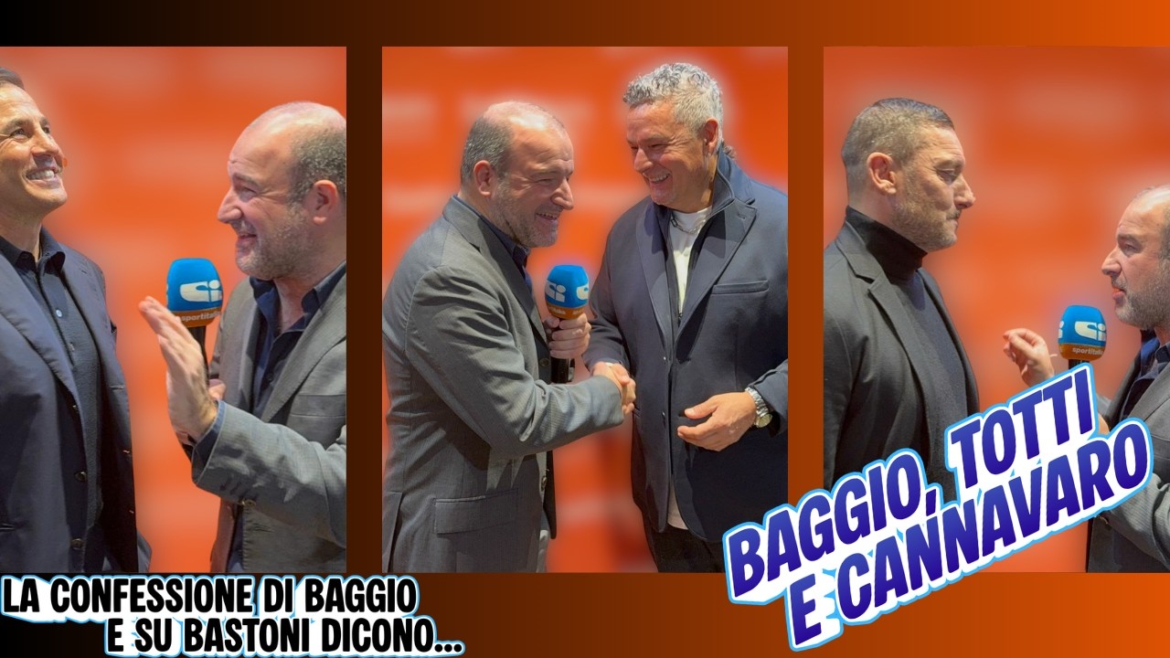BAGGIO, TOTTI E CANNAVARO: DAL DIMENTICATOIO AL CASO BASTONI!