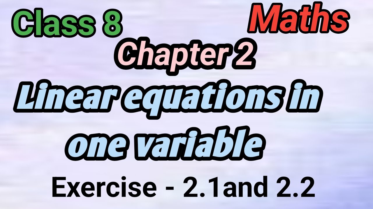 Class 8 maths chapter 2 Linear equations in one variable Exercise 2.1 and 2.2 (NCERT)