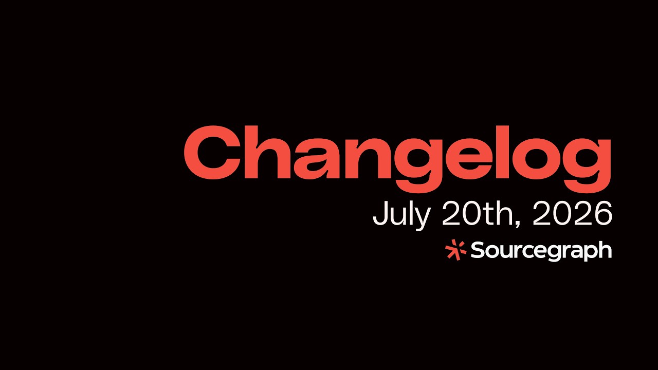 Sourcegraph Changelog: Code Finder and Compare Page (July 2026)