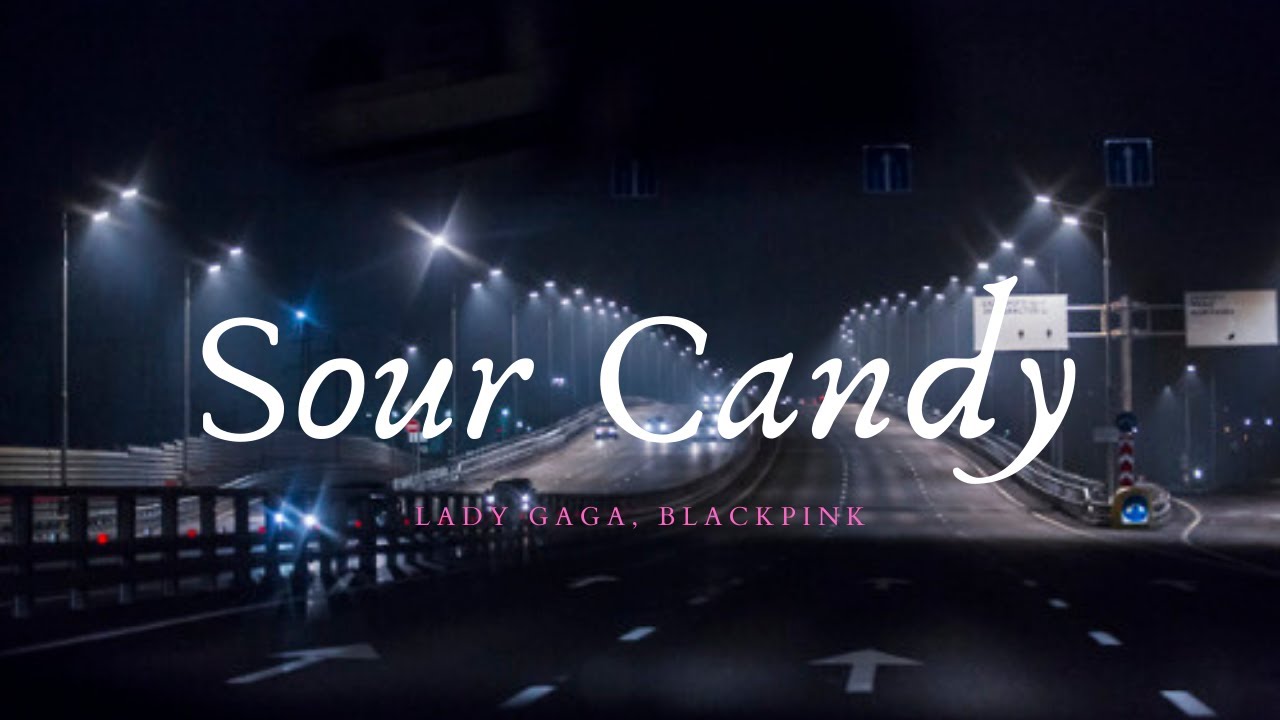 "sour candy" - lady gaga, blackpink but you're literally in the chase scene of an action movie