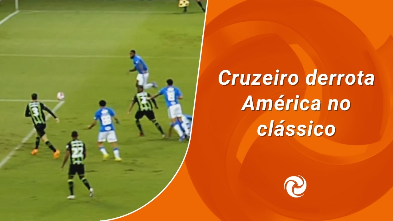 Cruzeiro derrota América no clássico