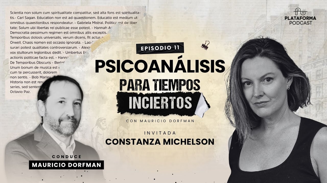Psicoan&aacute;lisis Para Tiempos Inciertos con Constanza Michelson