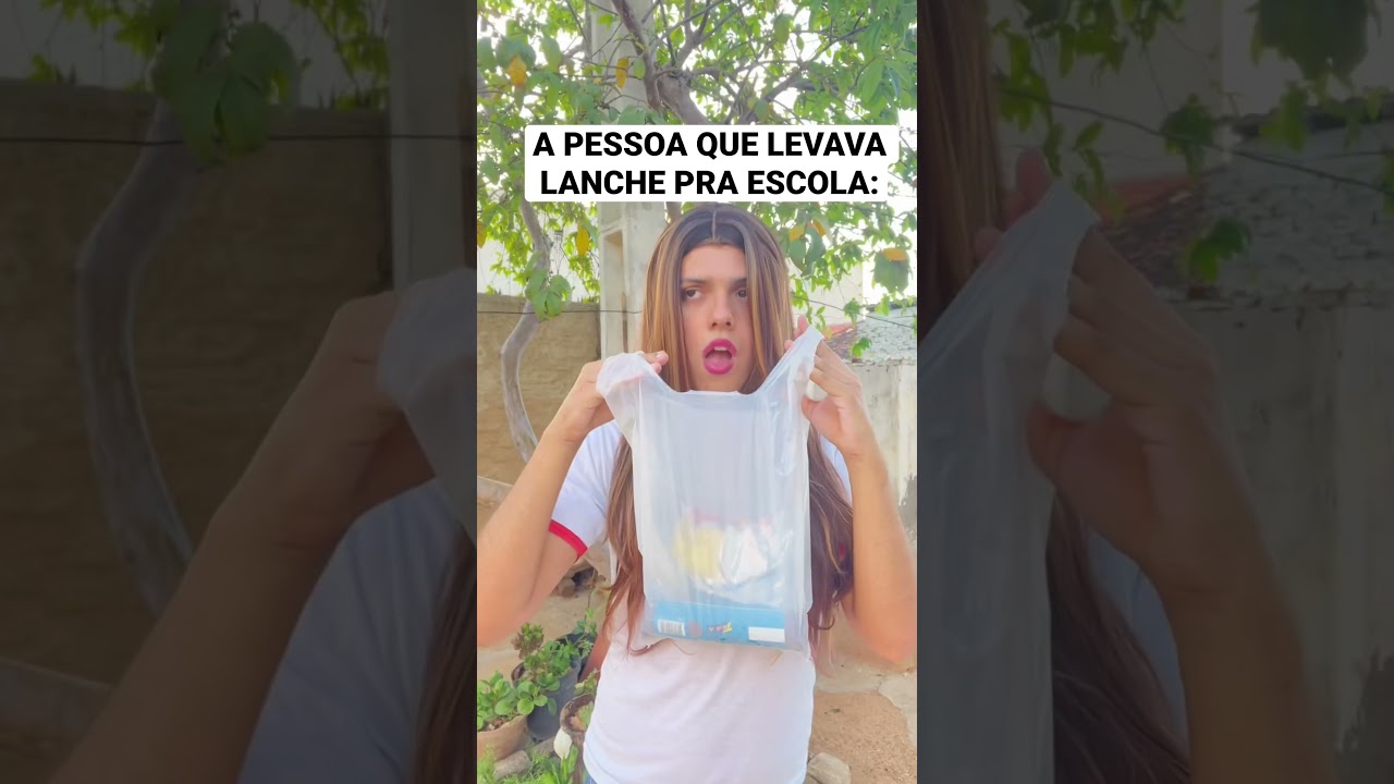 A PESSOA QUE LEVA LANCHE PRA ESCOLA