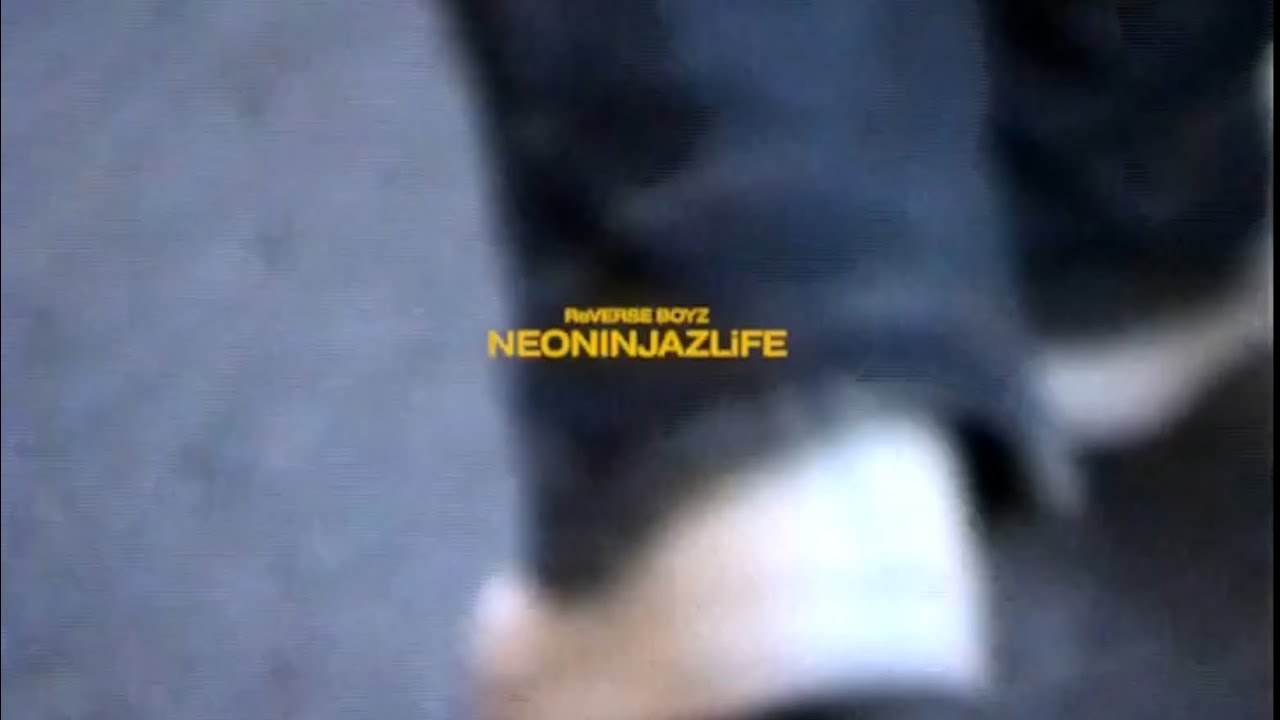 ReVERSE BOYZ - NEONINJAZLiFE (official music video)