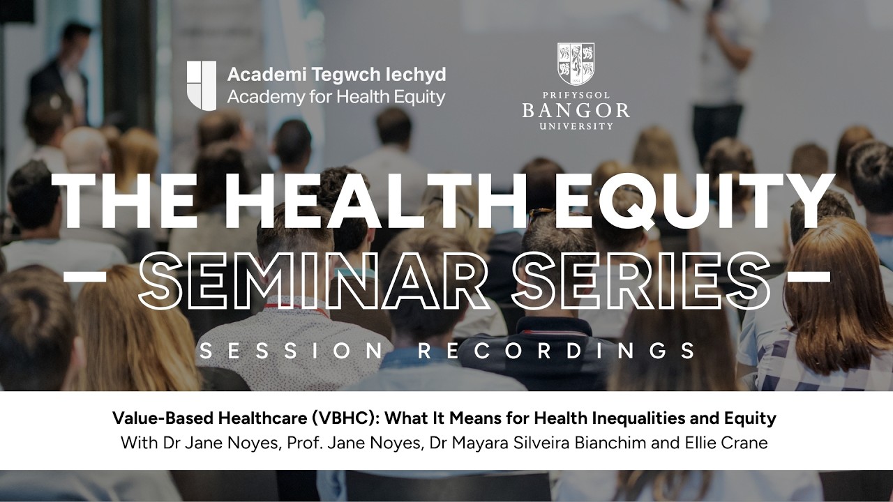 Value-Based Healthcare (VBHC): What It Means for Health Inequalities and Equity | Seminar Series
