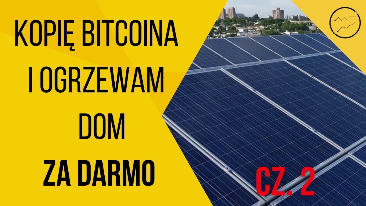 Fotowoltaika z koparką kryptowalut ogrzewa mi dom ⚒ 🏠 🔥