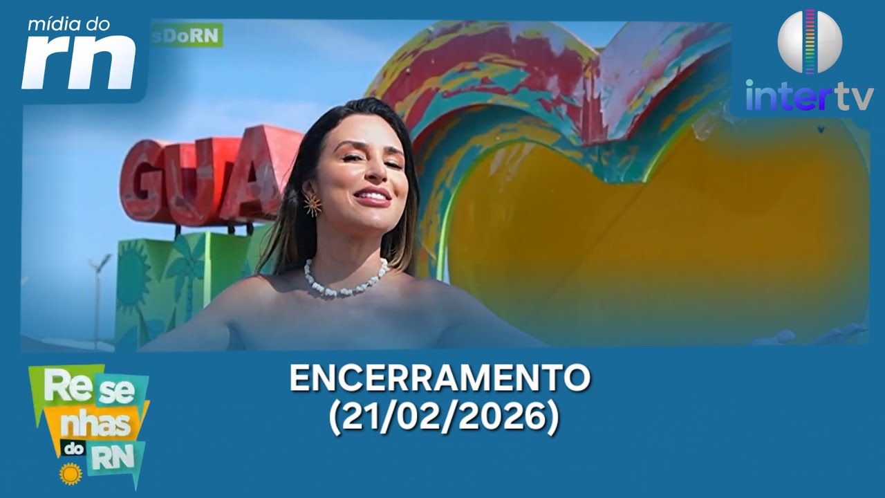 Encerramento Resenhas do RN (21/02/2026) - Inter TV Cabugi 