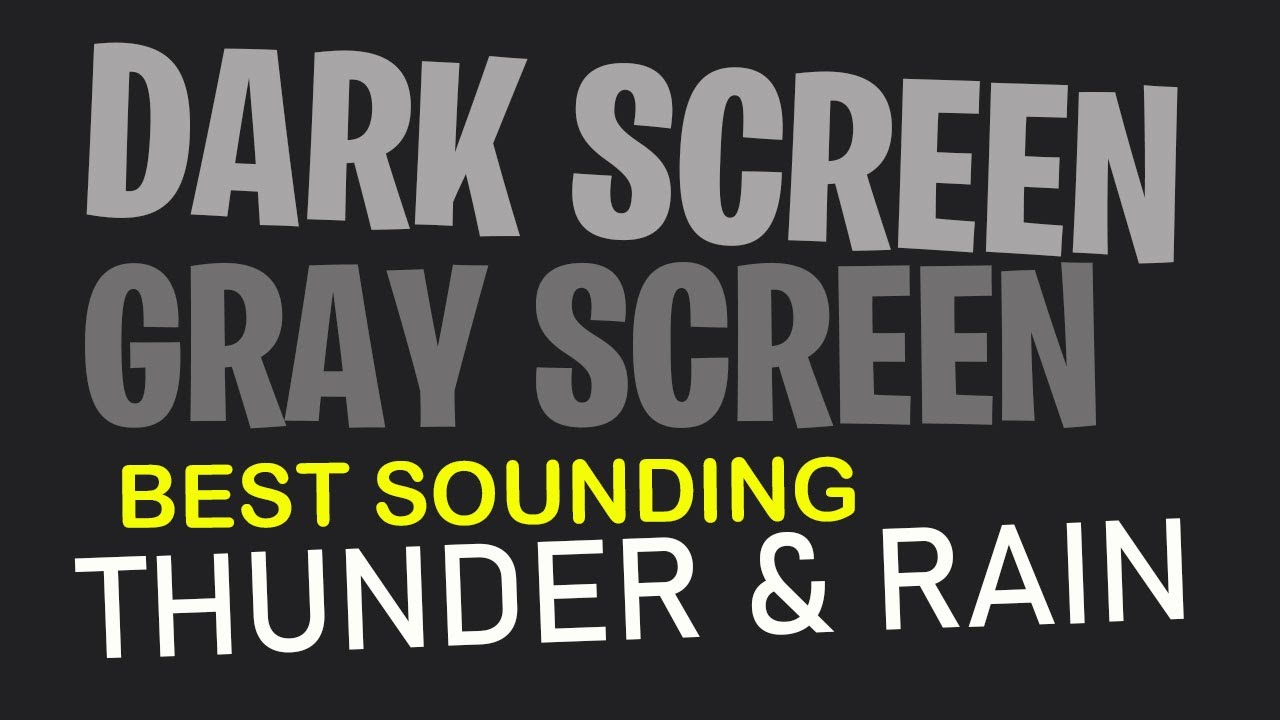 DARK GRAY SCREEN Thunder and Rain Sounds for Sleeping and Relaxation Black Screen
