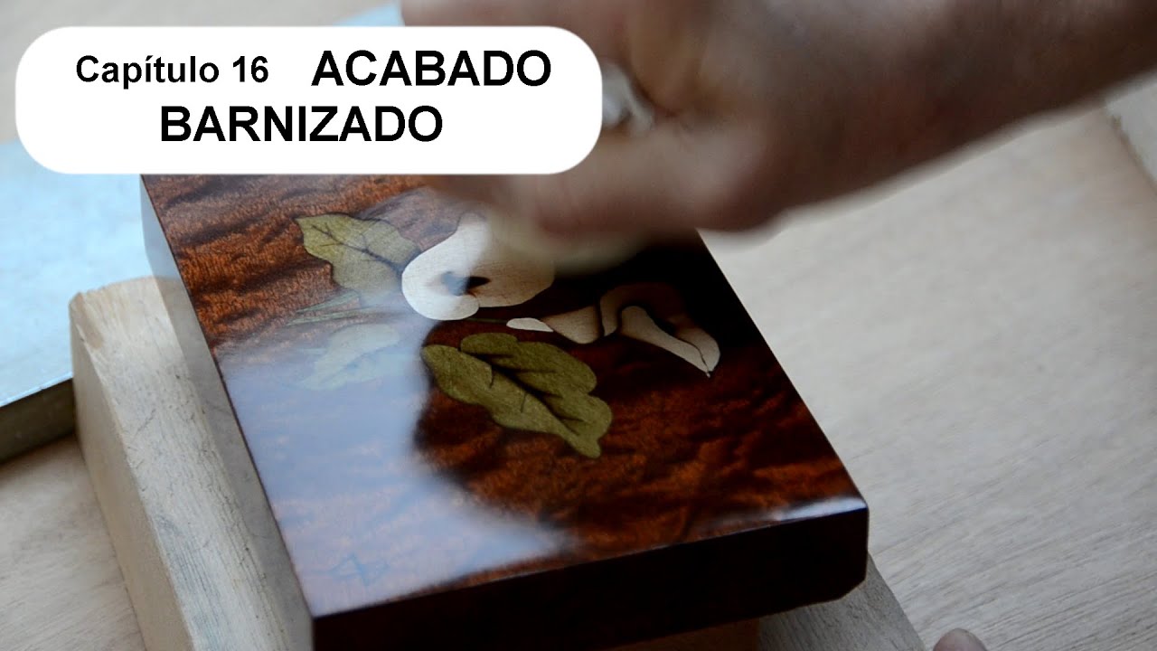 16 Acabado - Barnizado