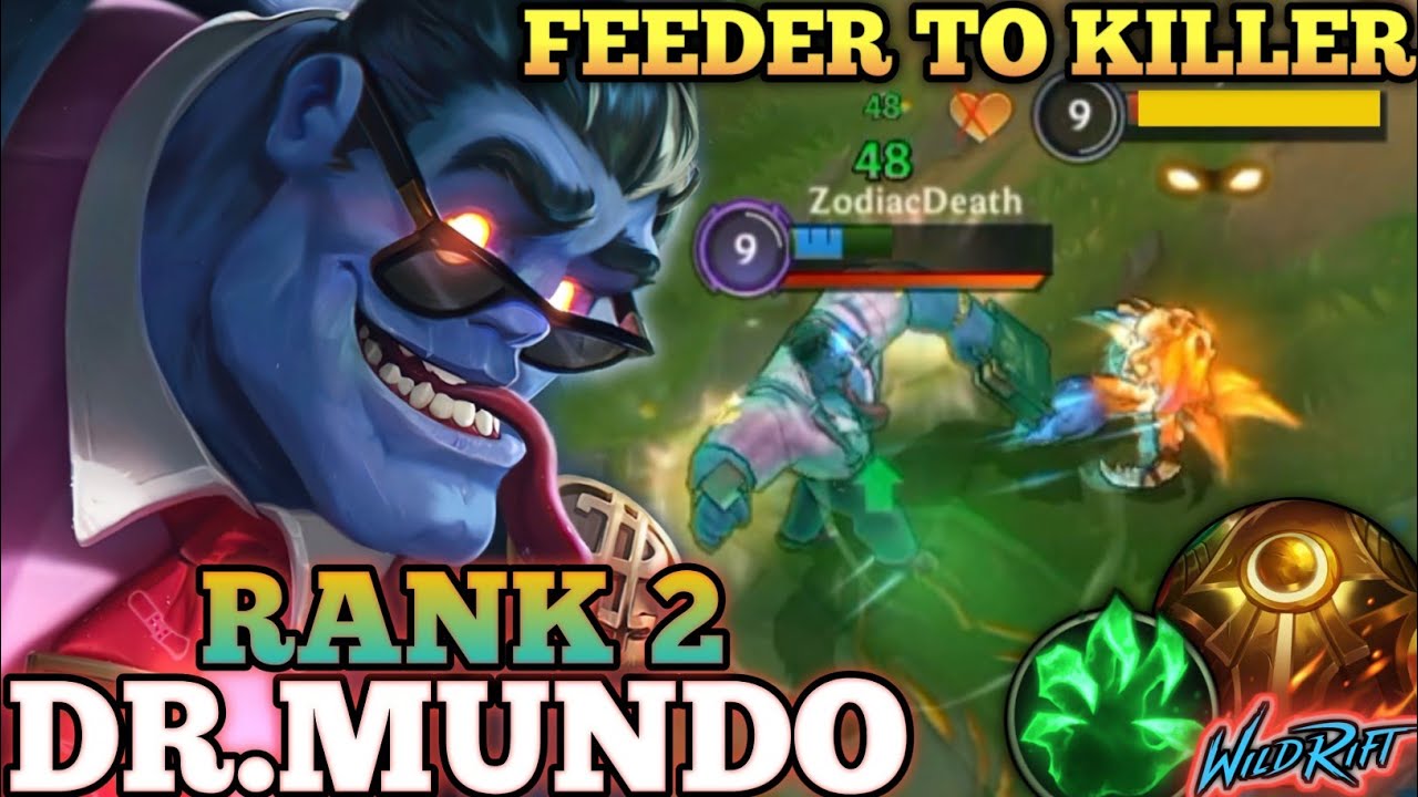 DR.MUNDO FEEDER TO KILLER! DEADLY 100% TANK DMG - TOP 2 GLOBAL DR.MUNDO BY ZodiacDeath - WILD RIFT