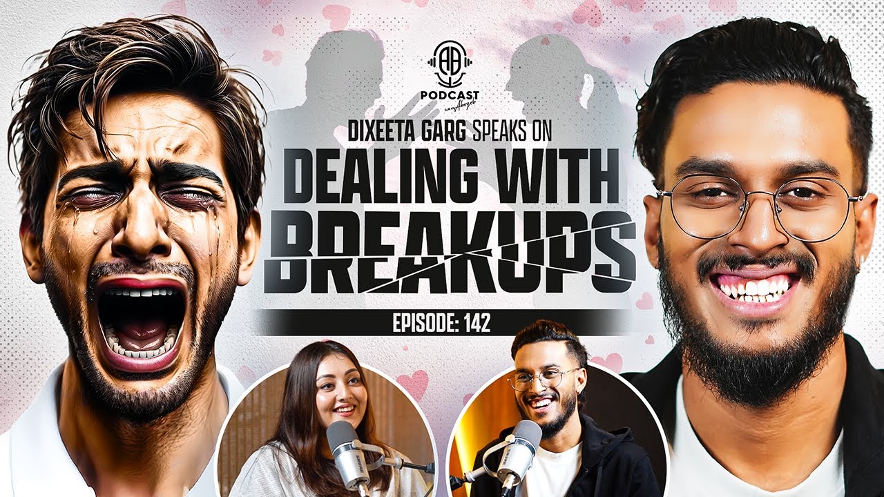 How to deal with BREAK-UPs? Healing, Heartbreaks, Love & Pain || Assamese PODCAST - 142