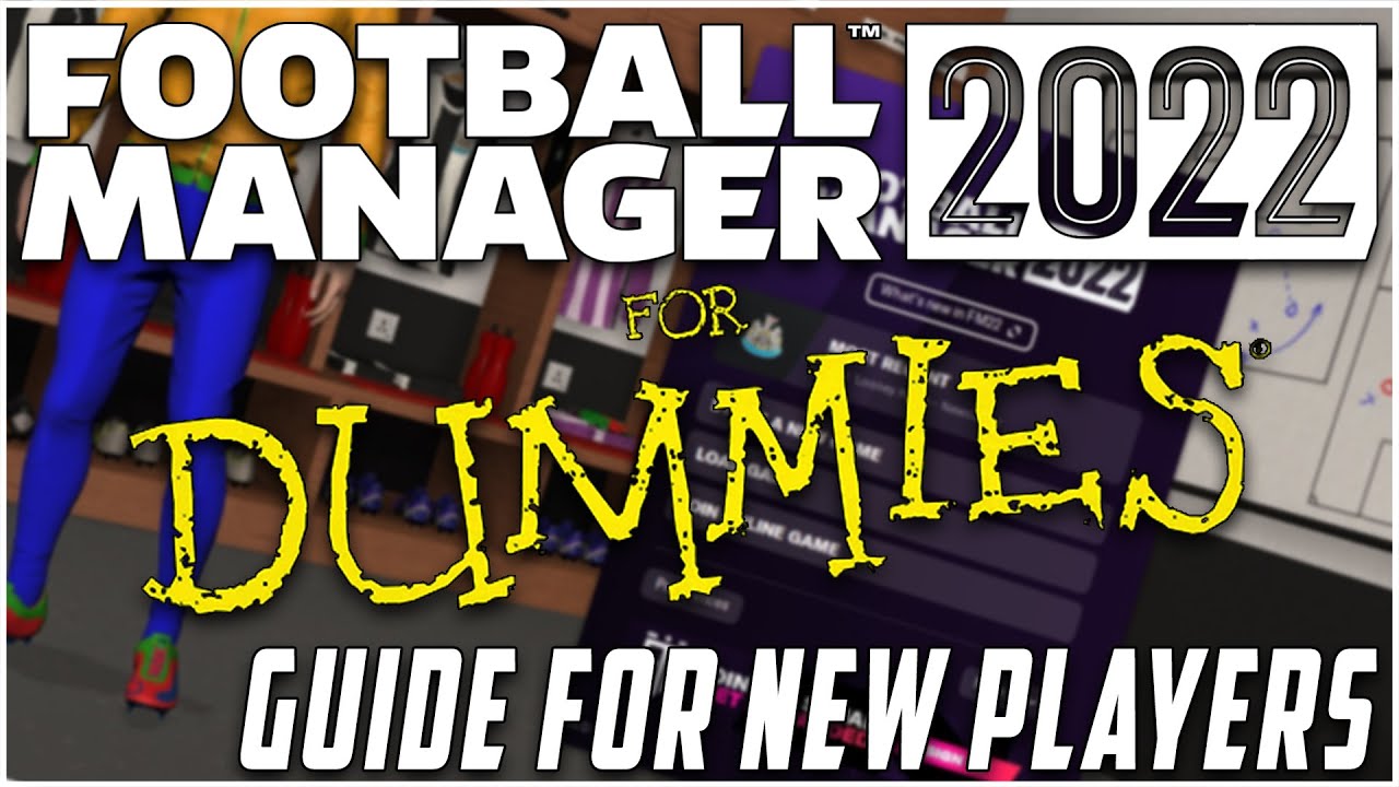 FOOTBALL MANAGER 2022 Beginner's Guide | FM22 Tutorial