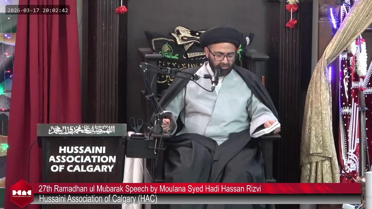 27th Ramadhan ul Mubarak Speech by Moulana Syed Hadi Hassan @ Hussainia