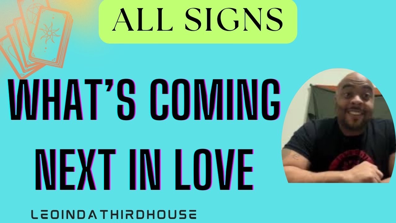 ALL SIGNS🚨🚨🚨”WHAT’S COMING NEXT IN LOVE?”🚨🚨🚨