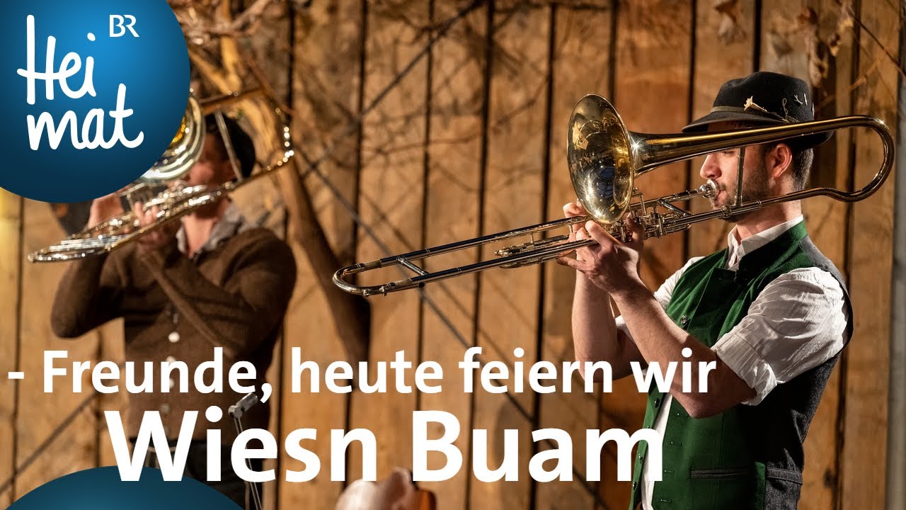 Wiesn Buam - Freunde, heute feiern wir | Wirtshausmusikanten | BR Heimat