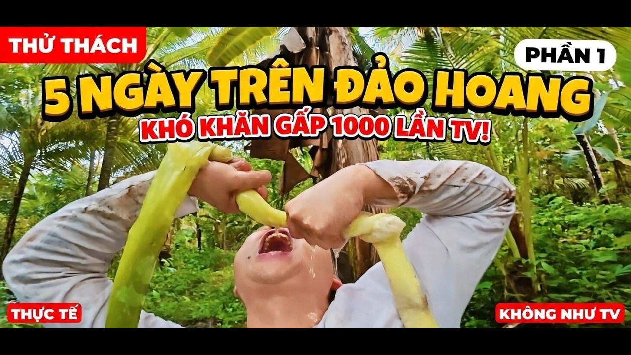 Sinh Tồn 5 Ngày Trên Đảo Hoang – Người Thường Có Thể Sống Sót Không? P1 | Thích Thử Thách