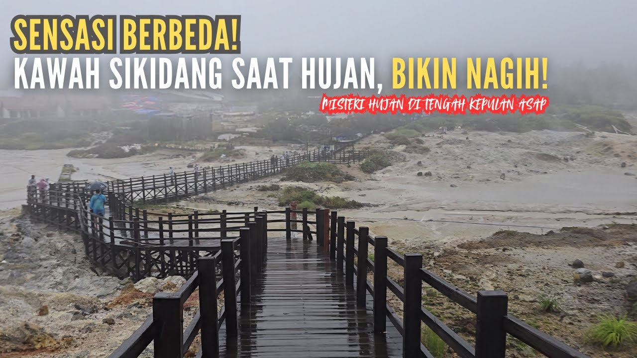 EKSPEDISI EKSTRIM! MENELUSURI KAWAH SIKIDANG SAAT HUJAN! INI YANG KAMI TEMUI…..
