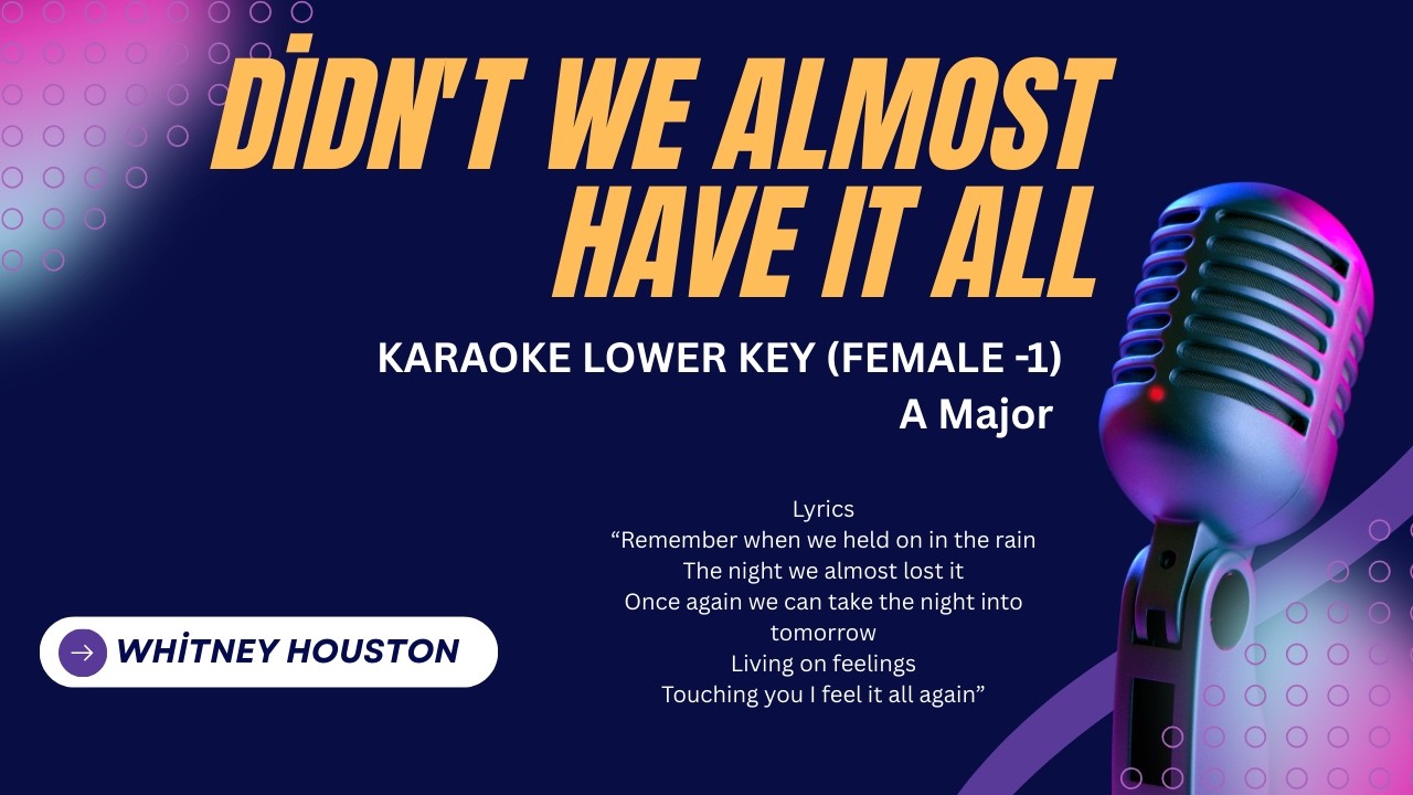 Didn't We Almost Have It All - Whitney Houston Karaoke Lower Key Female -1 A Major