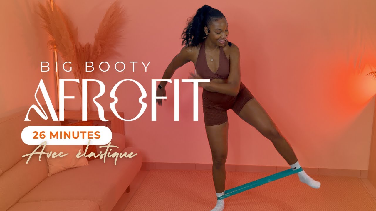 AFROFIT BOOTY - LEG I FITNESS & DANCE I 26 MINS I AVEC ÉLASTIQUE