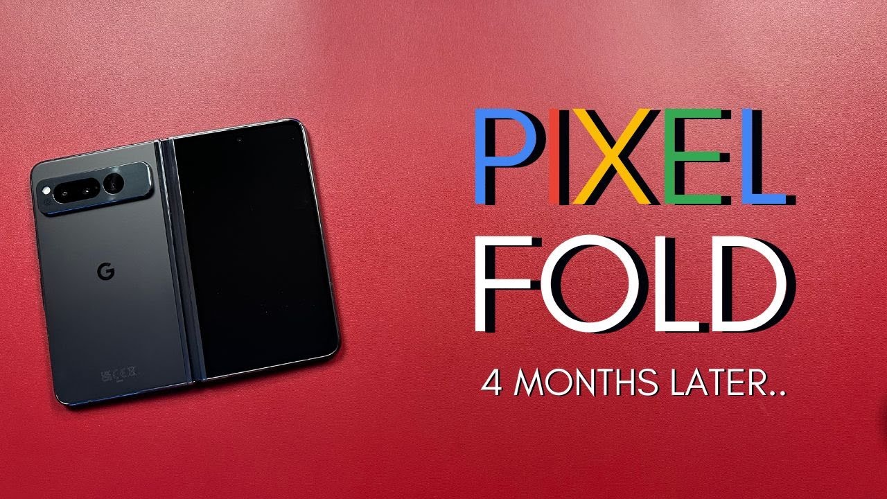 Is the Pixel Fold Still Good? | 4 Month Reality Check