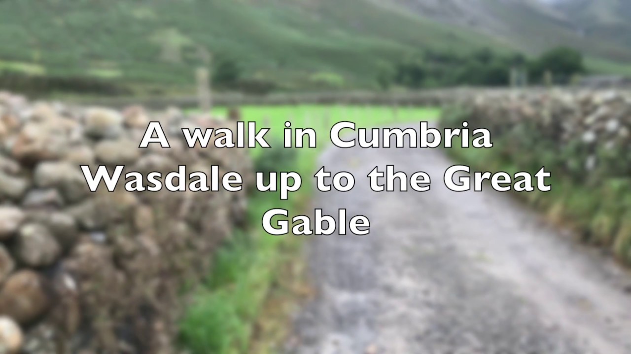 A walk in Cumbria,  Wasdale to the Great Gable
