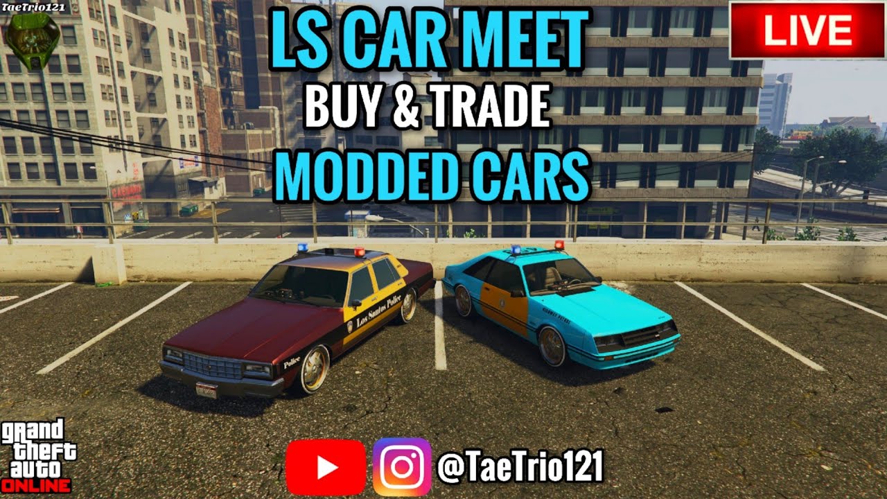 LS CAR MEET BUY MODDED CARS GTA5 ONLINE *PS5* JOIN UP - TaeTrio121 NEW DLC CARS!!