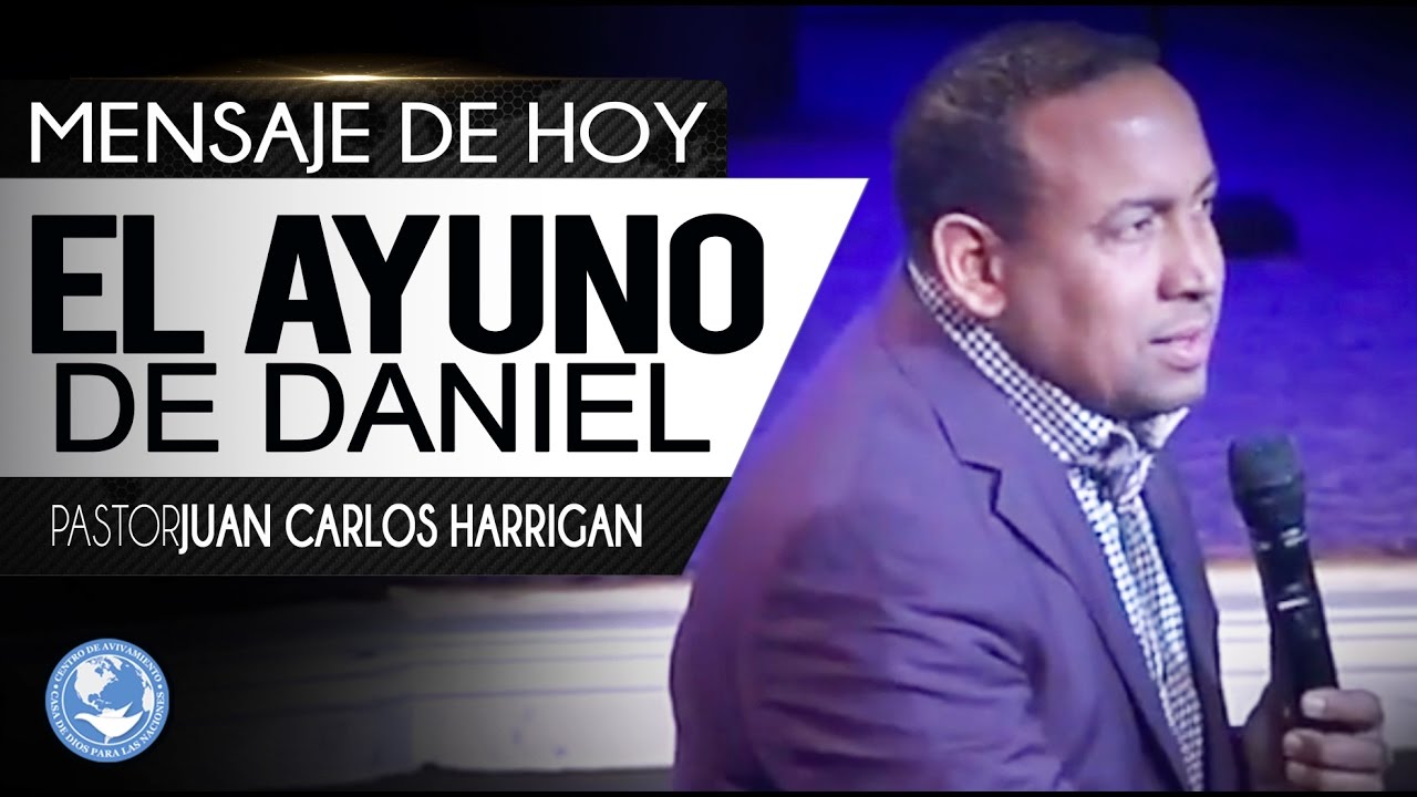 -El Ayuno de Daniel-  Pastor Juan Carlos Harrigan