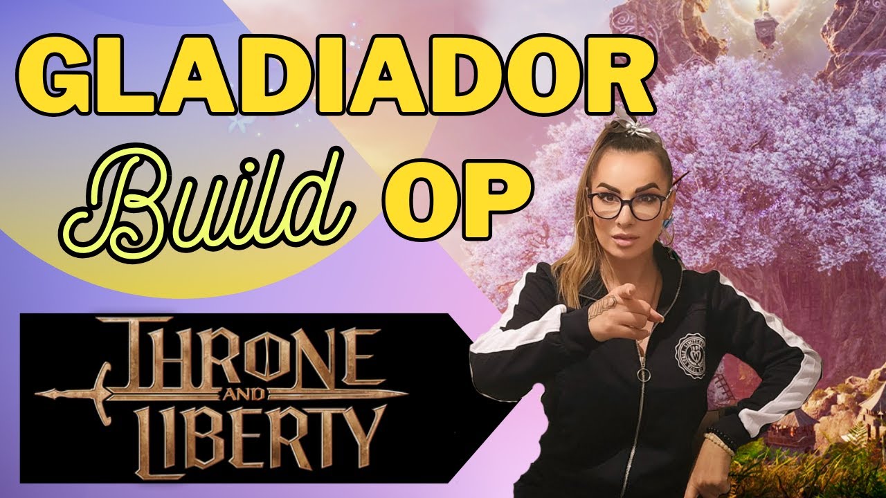 ⚔️ Build Definitiva de Gladiador en Throne & Liberty | Equipamiento, Habilidades y Consejos