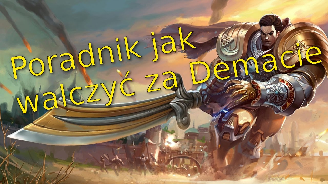 League of legends Poradnik [#1] Garen Jak walczyć za Demacie