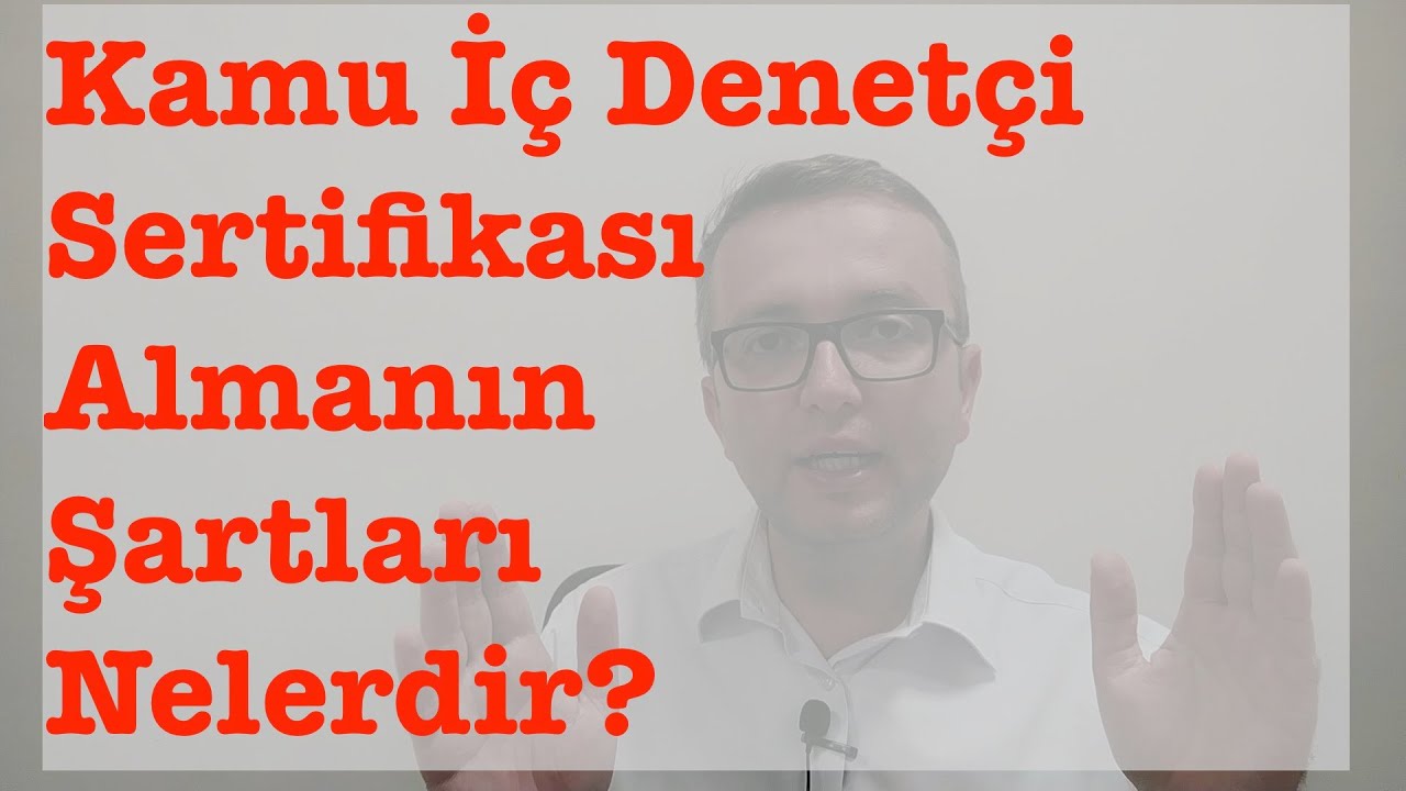 Kamu İç Denetçi Sertifikası Almanın Şartları Nelerdir?