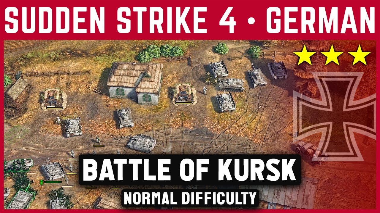 Sudden Strike 4 - German Campaign - Mission 5 Battle Of Kursk - Normal Difficulty - No Commentary
