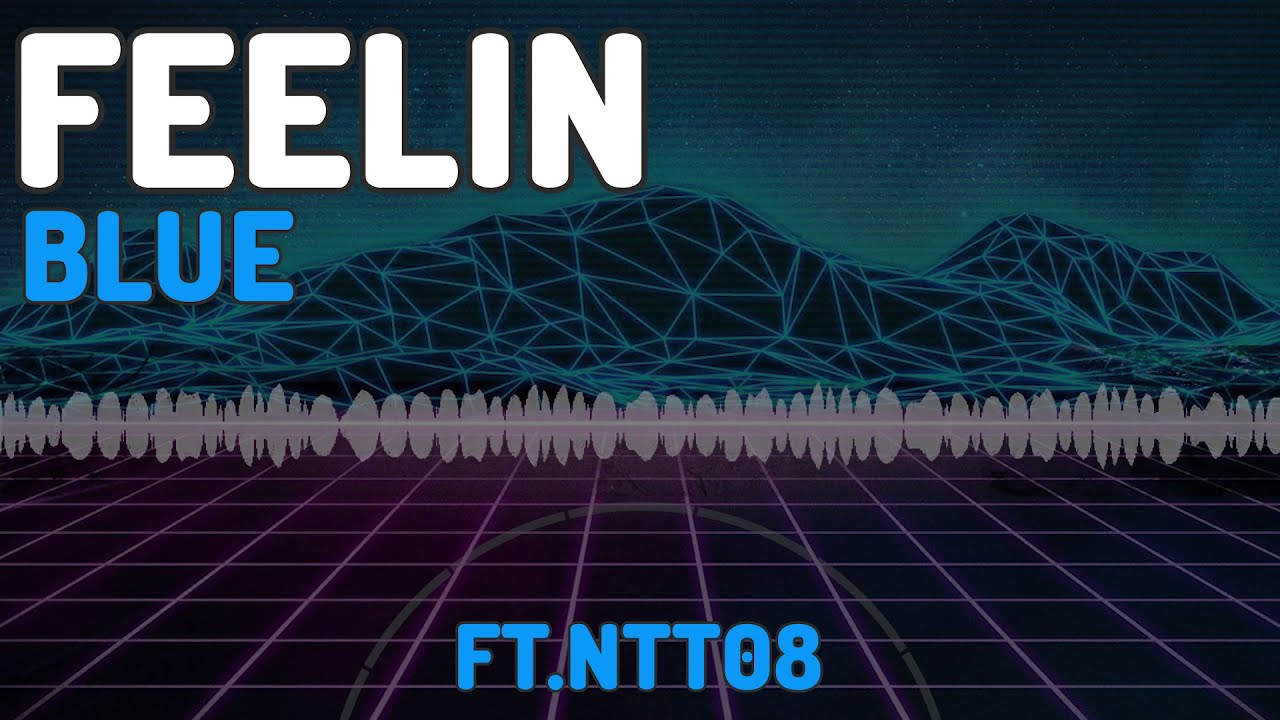 🎵Feelin' Blue🎵 || Ft. NTT08 ||