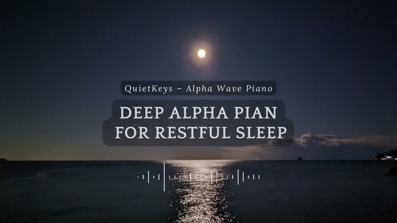 Deep Alpha Piano for Restful Sleep