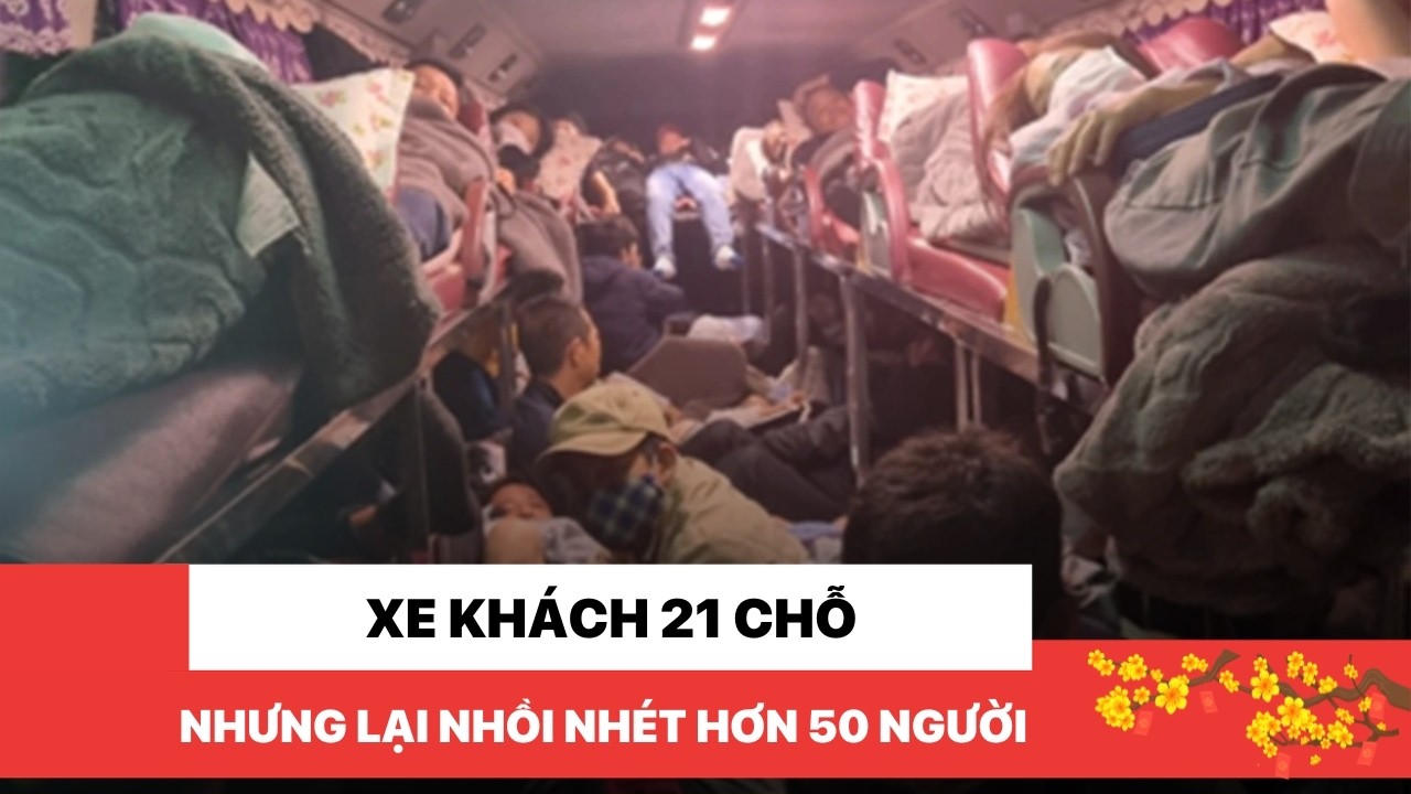 Vấn đề nhồi nhét xe khách dịp Tết - Bao năm rồi vẫn thế!