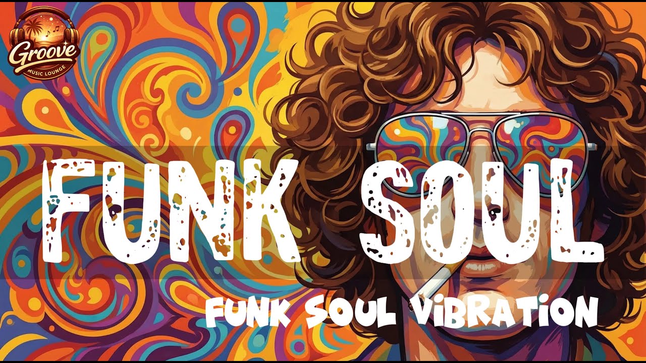 Funk Soul - FUNK SOUL VIBRATION | Full Album [#4] (1-hour Music for Focus, Study & Relaxation)